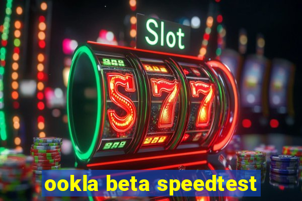 ookla beta speedtest